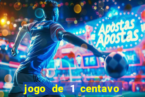 jogo de 1 centavo estrela bet